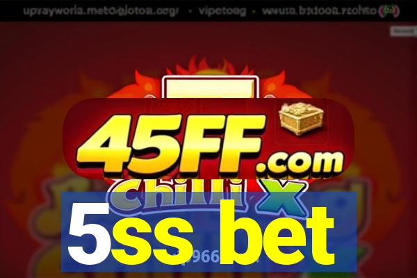 5ss bet
